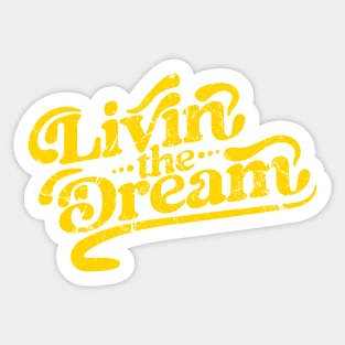 Living the Dream Sticker